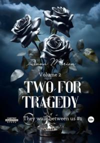 Two for tragedy. Volume 2, audiobook Анны Морион. ISDN69544162