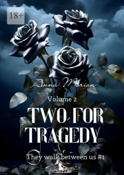 Two for tragedy. Volume 2 - Anna Morion