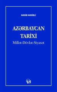 AZƏRBAYCAN TARİXİ: Millət-Dövlət-Siyasət - Kolleksiya