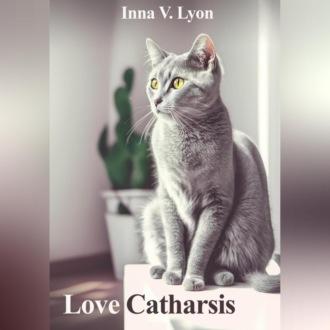 Love Catharsis, Hörbuch Инны Лайон. ISDN69563389