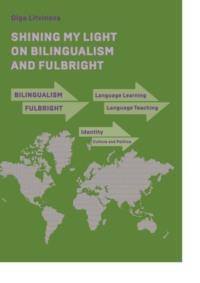 Shining My Light on Bilingualism and Fulbright - Olga Litvinova