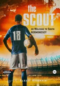 The Scout or Welcome to South Bermondsey, audiobook Алексея Авдохина. ISDN69585292
