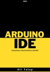 Arduino IDE - Талап Али