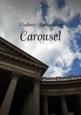 Carousel - Vladimir Baranchikov