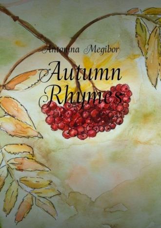 Autumn rhymes - Antonina Megibor