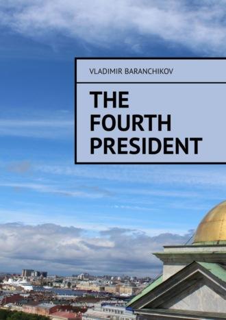 The fourth president,  książka audio. ISDN69800476