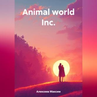 Animal world Inc., аудиокнига Максима Сергеевича Алексеева. ISDN69830470