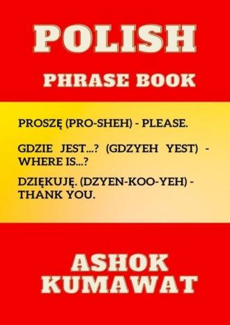 Polish Phrase Book - Ashok Kumawat