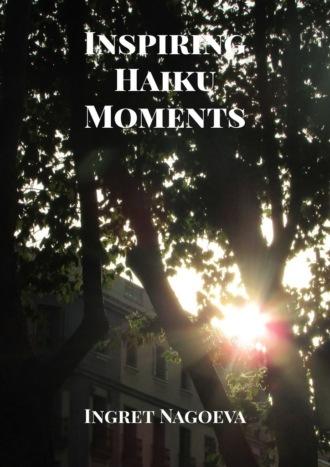 Inspiring Haiku Moments,  audiobook. ISDN69845926