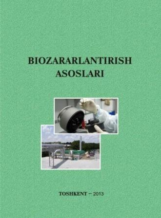Биозарарлантириш асослари - А. Хамраев