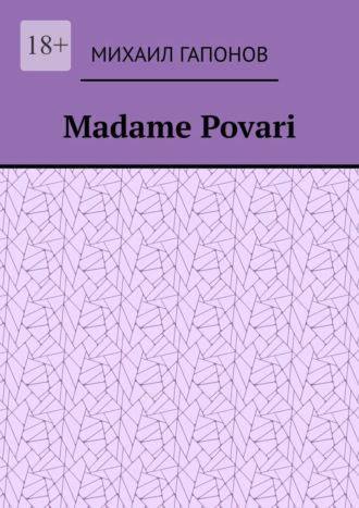 Madame Povari, аудиокнига Михаила Гапонова. ISDN69872305