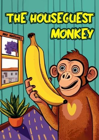 The Houseguest Monkey,  аудиокнига. ISDN69912544
