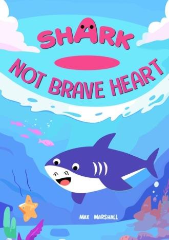 Shark – Not Brave Heart,  audiobook. ISDN69912748