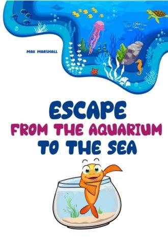 Escape from the Aquarium to the Sea,  аудиокнига. ISDN69912859