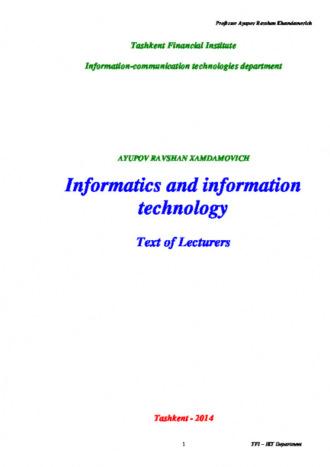 Informatics and information technology - text of lectures - Равшан Аюпов