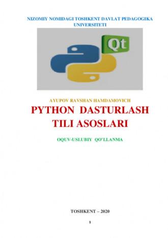 PYTHON дастурлаш тили асослари. Ўқув-услубий қўлланма - Равшан Аюпов