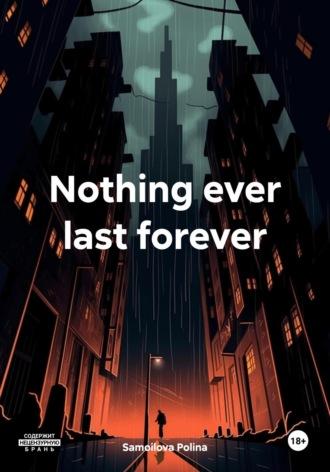 Nothing ever last forever, аудиокнига . ISDN69921946