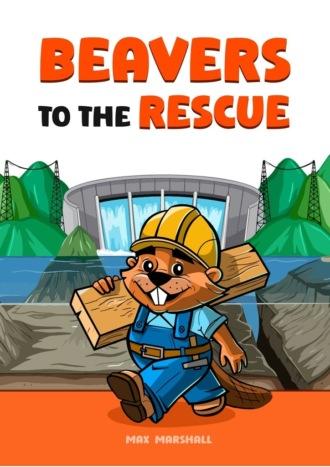 Beavers to the Rescue,  audiobook. ISDN69942223