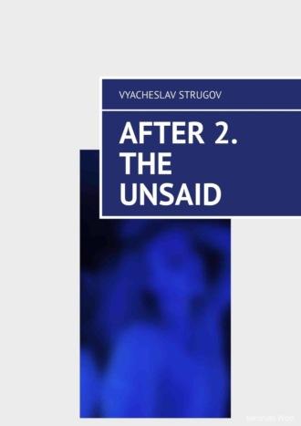 After 2. The Unsaid, аудиокнига . ISDN69942538