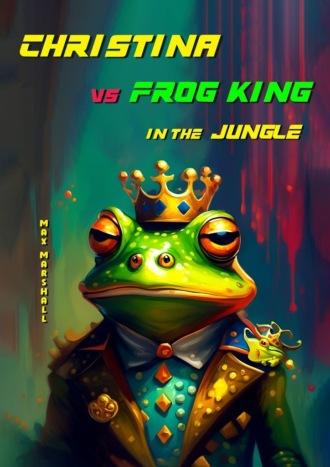 Christina vs Frog King in the Jungle,  audiobook. ISDN69942667