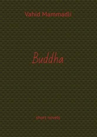 Buddha. short novels,  аудиокнига. ISDN69978370