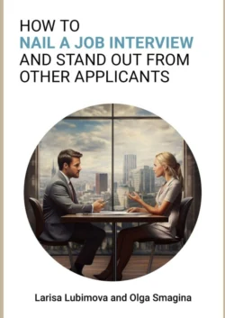 How to nail a job interview and stand out from other applicants - Larisa Lubimova