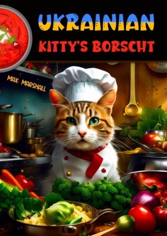 Ukrainian Kitty’s Borscht - Max Marshall