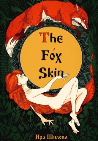 The Fox Skin, аудиокнига Иры Шиловой. ISDN70052650