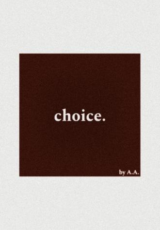 Choice - а а