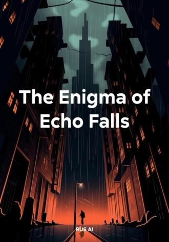 The Enigma of Echo Falls, аудиокнига . ISDN70070515