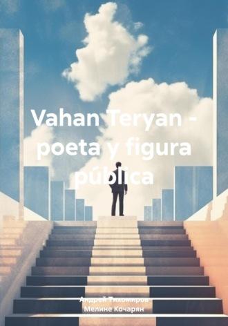 Vahan Teryan – poeta y figura pública, książka audio Андрея Тихомирова. ISDN70090480