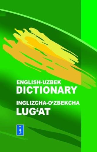 Инглизча-ўзбекча луғат / English-uzbek dictionary - Исаков Улугбек