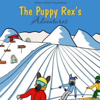 Приключения щенка Рекса. The Puppy Rexs Adventures, аудиокнига Алёны Олеговны Пашковской. ISDN70242439