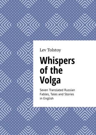 Whispers of the Volga. Seven Translated Russian Fables, Tales, and Stories in English,  książka audio. ISDN70260151