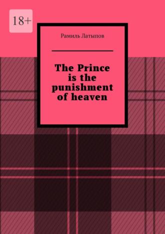 The Prince is the punishment of heaven, Рамиля Латыпова książka audio. ISDN70305004