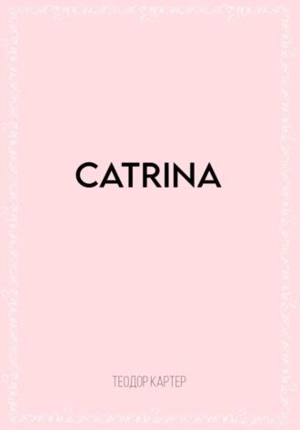 Catrina, аудиокнига Теодора Картера. ISDN70318444