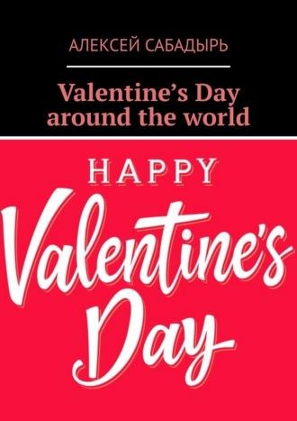 Valentine’s Day around the world, Алексея Сабадыря Hörbuch. ISDN70327600