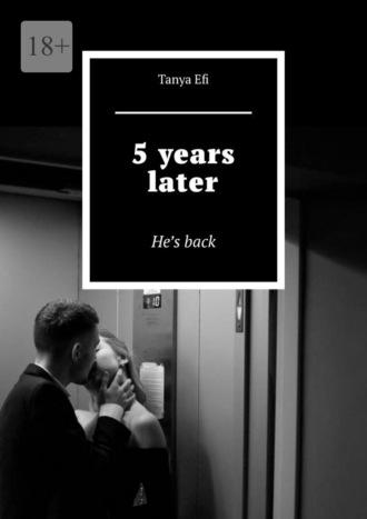 5 years later. He’s back, audiobook . ISDN70355800