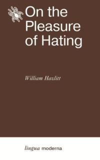 On the Pleasure of Hating, Уильям Хэзлитт аудиокнига. ISDN70357801