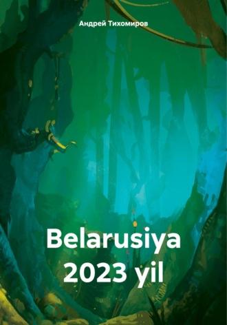 Belarusiya 2023 yil, audiobook Андрея Тихомирова. ISDN70376785