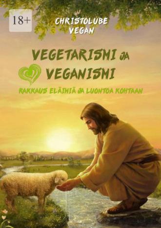 Vegetarismi ja veganismi. Rakkaus eläimiä ja luontoa kohtaan,  audiobook. ISDN70400869