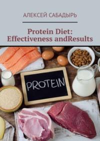 Protein Diet: Effectiveness andResults, Алексея Сабадыря audiobook. ISDN70401187