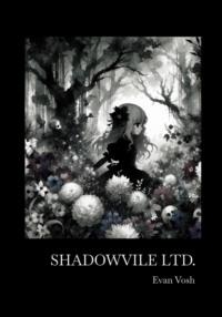 Shadowvile Ltd - Evan Vosh