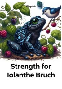 Strength for Iolanthe Bruch, książka audio Нины Бобо. ISDN70422112