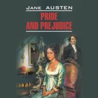 Pride and Prejudice / Гордость и предубеждение, Джейн Остин Hörbuch. ISDN70453036
