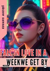 Fall in love in a weekwe get by, książka audio . ISDN70461364