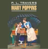 Mary Poppins / Мэри Поппинс, Памелы Трэверс аудиокнига. ISDN70474885