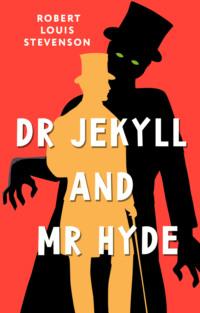 Dr Jekyll and Mr Hyde / Странная история доктора Джекила и мистера Хайда - Роберт Льюис Стивенсон