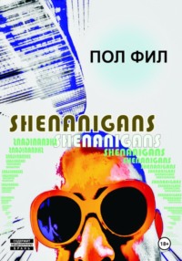 Shenanigans, аудиокнига Пола Фила. ISDN70496422
