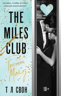 The Miles club. Тристан Майлз, audiobook Т Л Свон. ISDN70497349